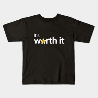 It's worth it typography design Kids T-Shirt